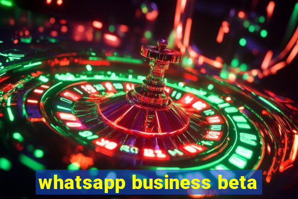 whatsapp business beta